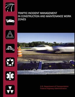 Front cover_Traffic Incident Management in Construction and Maintenance Work Zones