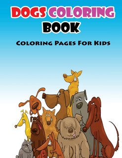 Front cover_Coloring Pages For Kids Dogs Coloring Book
