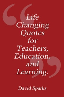 Front cover_Life Changing Quotes for Teachers, Education and Learning