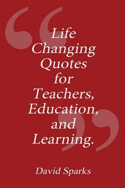 Front cover_Life Changing Quotes for Teachers, Education and Learning