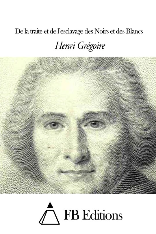 Couverture_De la traite et de l'esclavage des Noirs et des Blancs