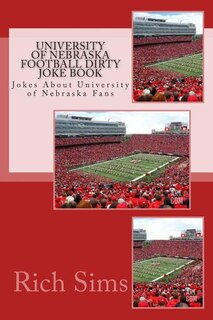 Front cover_University of Nebraska Football Dirty Joke Book