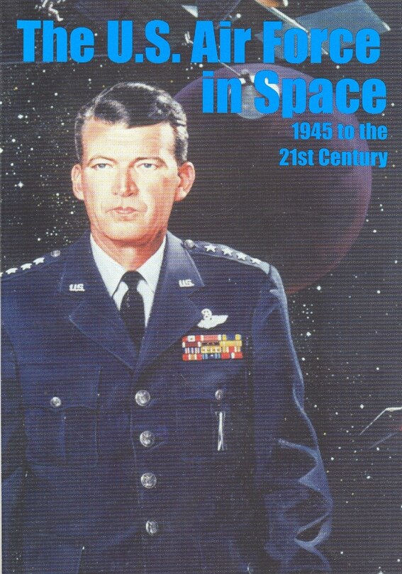 Couverture_The U.S. Air Force in Space 1945 to the Twenty-first Century