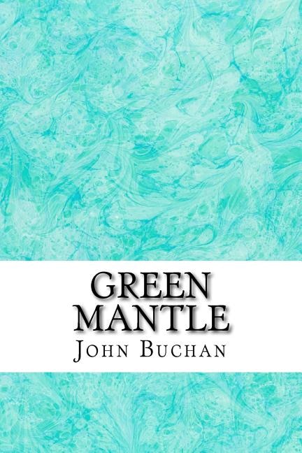 Green Mantle: (John Buchan Classics Collection) image number 0