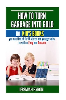 Front cover_How to turn Garbage into Gold