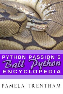 Front cover_Python Passion's Ball Python Encyclopedia