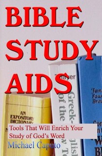 Bible Study Aids: Tools that Will Enrich Your Study of God's Word