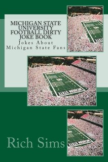 Front cover_Michigan State University Football Dirty Joke Book