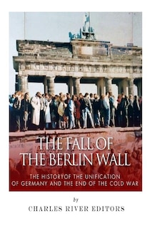 Front cover_The Fall Of The Berlin Wall