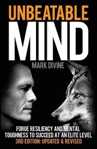 Unbeatable Mind: Forge Resiliency and Mental Toughness to Succeed at an Elite Level