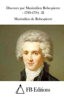 Front cover_Discours par Maximilien Robespierre - 1789-1794 - II