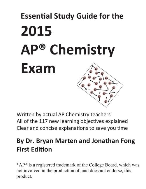 Essential Study Guide for the 2015 AP(R) Chemistry Exam