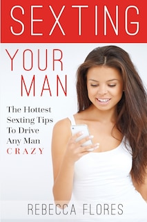 Front cover_Sexting Your Man