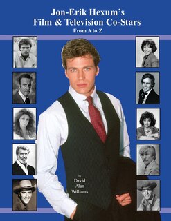 Couverture_Jon Erik Hexum's Film & Television Co-Stars From A to Z