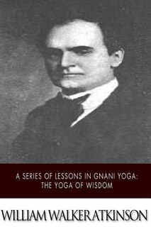 Front cover_A Series Of Lessons In Gnani Yoga
