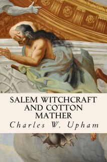 Front cover_Salem Witchcraft and Cotton Mather