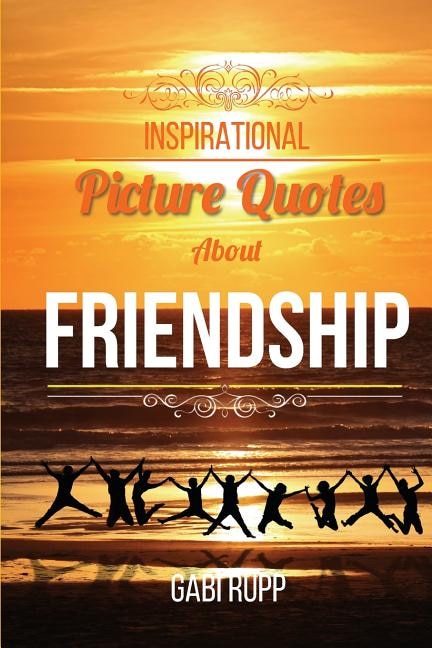 Front cover_Inspirational Picture Quotes about Friendship