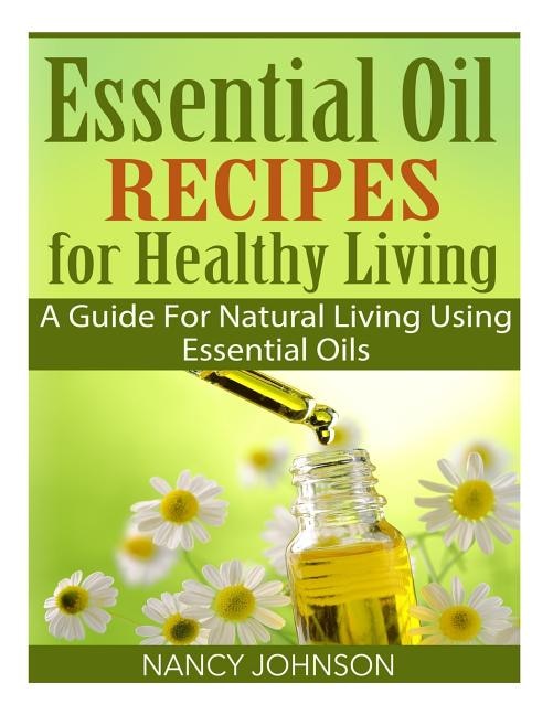 Couverture_Essential Oil Recipes For Healthy Living