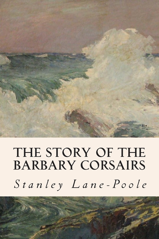 Front cover_The Story of the Barbary Corsairs
