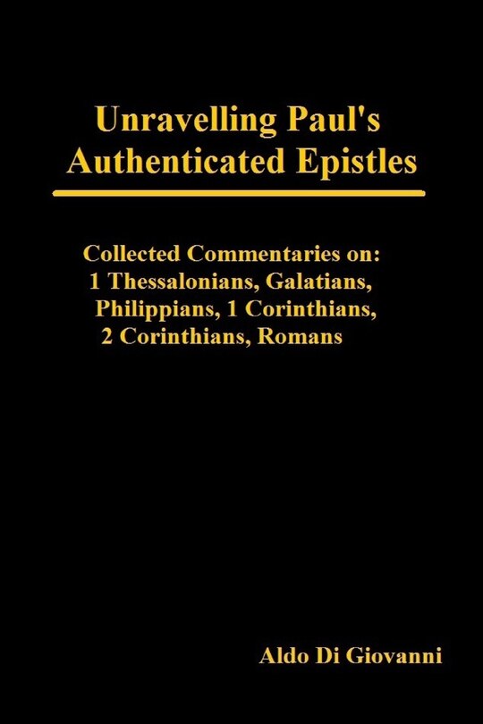 Couverture_Unravelling Paul's Authenticated Epistles - Collected Commentaries