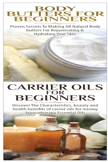 Couverture_Body Butters for Beginners & Carrier Oils for Beginners