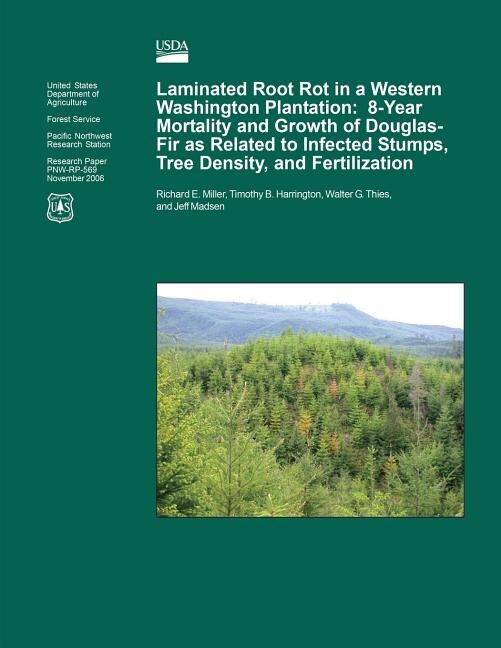 Laminated Root Rot in a Western Washington Plantation: Eight-Year Mortality and Growth of Douglas-Fir as Related to Infected Stumps, Tree Density, and Fertilizaiton