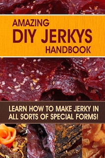 Couverture_Amazing DIY Jerkys Handbook