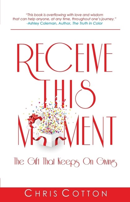 Receive this Moment: The Gift That Keeps on Giving