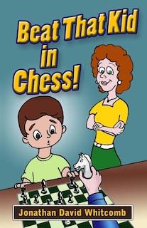 Couverture_Beat That Kid In Chess
