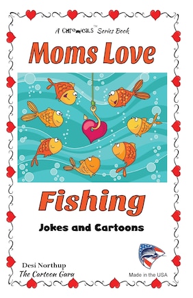 Moms Love Fishing: Jokes and Cartoons in Black & White