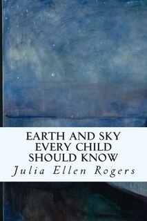 Couverture_Earth and Sky Every Child Should Know