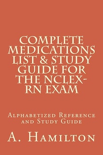 Couverture_Complete Medications List & Study Guide for the NCLEX-RN Exam