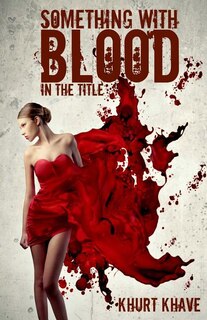 Front cover_Something with Blood in the Title