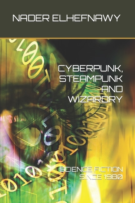 Front cover_Cyberpunk, Steampunk and Wizardry