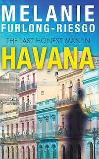 Front cover_The Last Honest Man in Havana