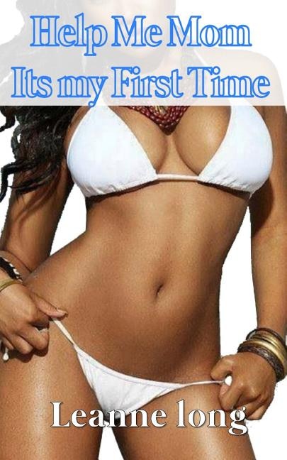 Front cover_Help Me Mom Its My First Time