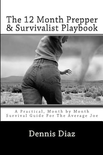 Front cover_The 12 Month Prepper & Survivalist Playbook