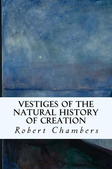 Front cover_Vestiges of the Natural History of Creation