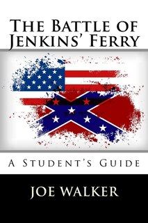 The Battle Of Jenkins' Ferry: A Student's Guide