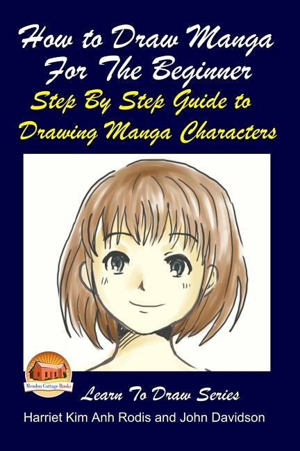 Front cover_How to Draw Manga For the Beginner - Step By Step Guide to Drawing Manga Characters
