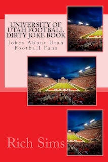 Front cover_University of Utah Football Dirty Joke Book