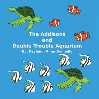 Couverture_The Addisons and Double Trouble Aquarium