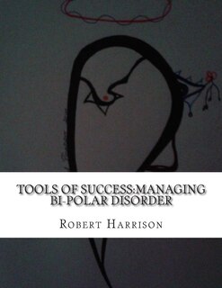 Tools of Success: Managing Bi-Polar Disorder