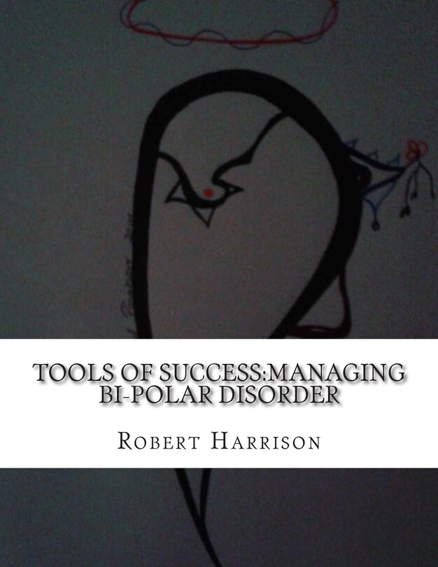 Tools of Success: Managing Bi-Polar Disorder