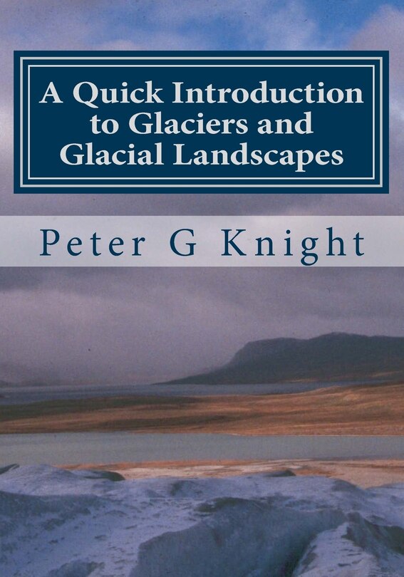 Couverture_A Quick Introduction to Glaciers and Glacial Landscapes