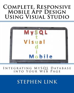 Front cover_Complete, Responsive Mobile App Design Using Visual Studio