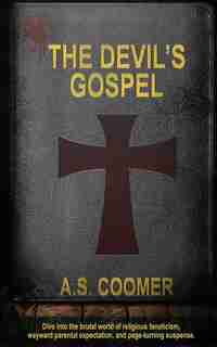 The Devil's Gospel by A S Coomer