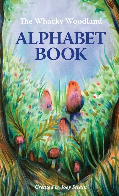 The Whacky Woodland Alphabet Book