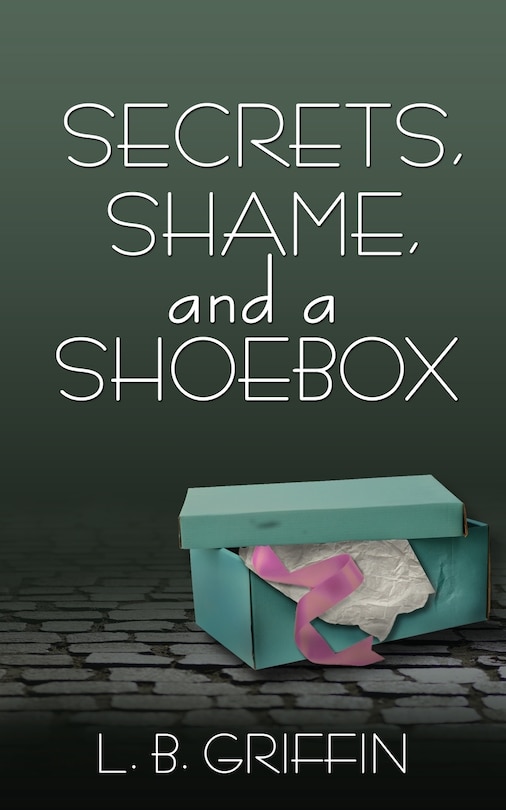 Front cover_Secrets, Shame, and a Shoebox