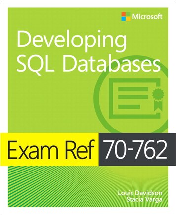 Exam Ref 70-762 Developing Sql Databases